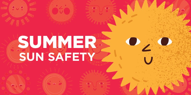 Monthly Health Tips – Summer Sun Safety