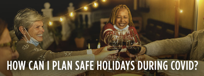plan safe during holidays during COVID