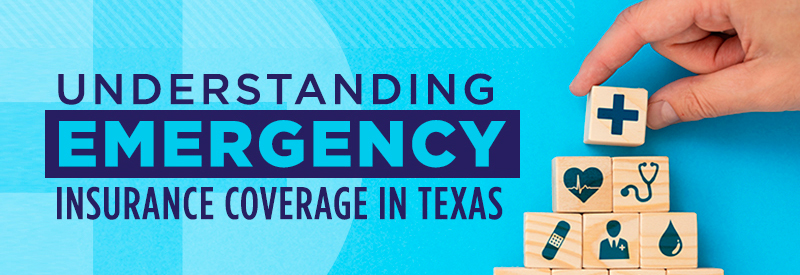 Understanding Emergency Insurance Coverage in Texas